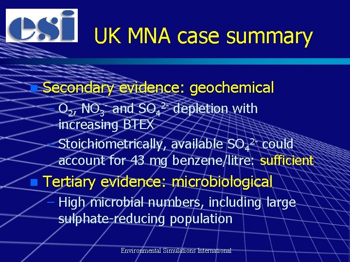 UK MNA case summary n Secondary evidence: geochemical – O 2, NO 3 -