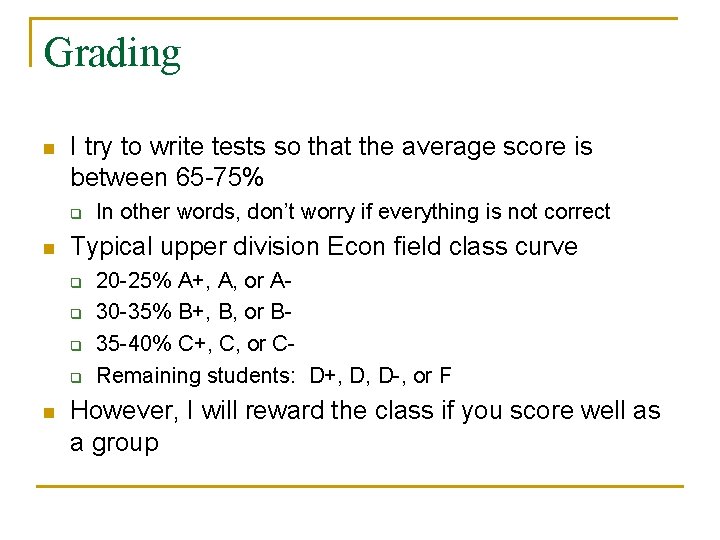 Grading n I try to write tests so that the average score is between