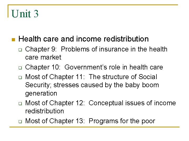Unit 3 n Health care and income redistribution q q q Chapter 9: Problems