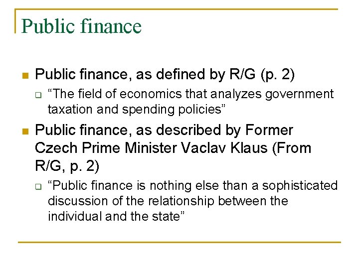 Public finance n Public finance, as defined by R/G (p. 2) q n “The