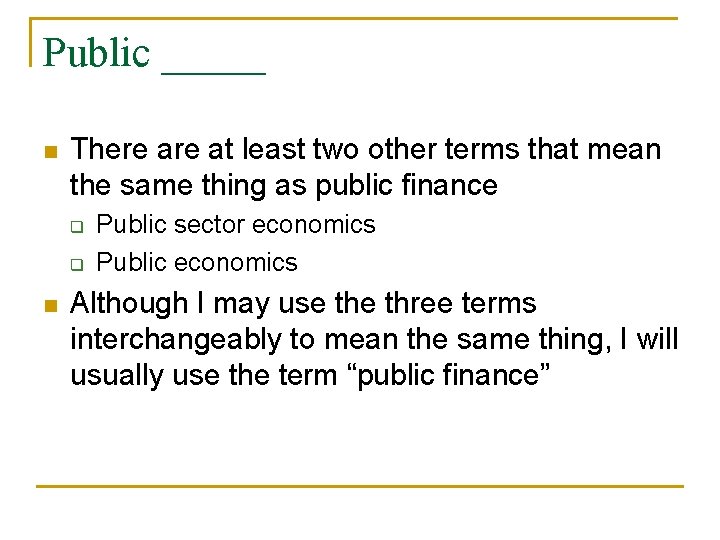 Public _____ n There at least two other terms that mean the same thing