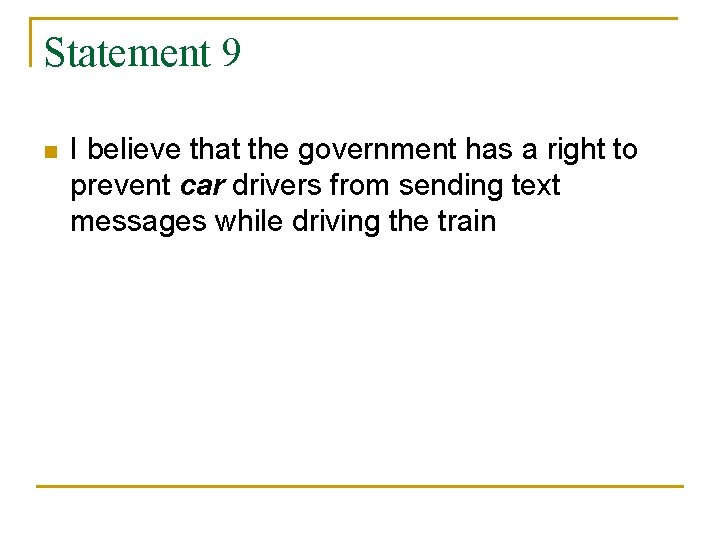 Statement 9 n I believe that the government has a right to prevent car
