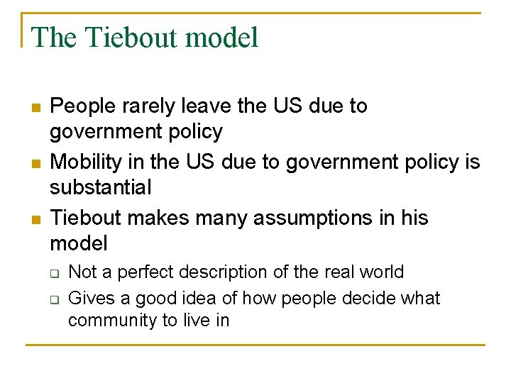 The Tiebout model n n n People rarely leave the US due to government
