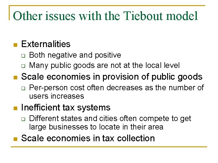 Other issues with the Tiebout model n Externalities q q n Scale economies in