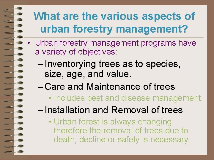 What are the various aspects of urban forestry management? • Urban forestry management programs