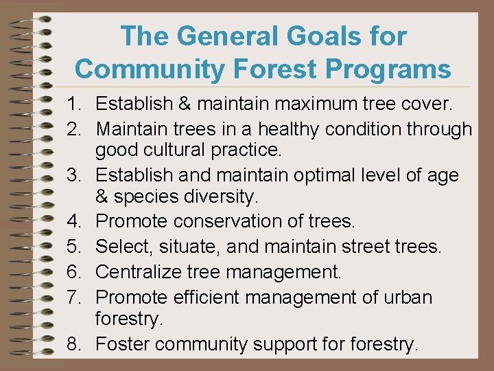The General Goals for Community Forest Programs 1. Establish & maintain maximum tree cover.