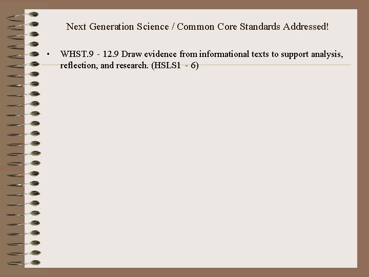 Next Generation Science / Common Core Standards Addressed! • WHST. 9‐ 12. 9 Draw