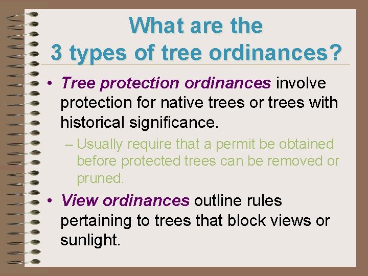 What are the 3 types of tree ordinances? • Tree protection ordinances involve protection