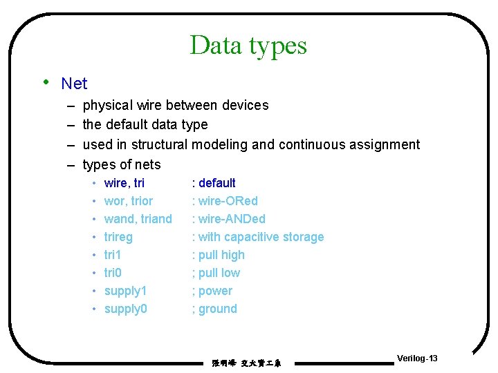 Data types • Net – – physical wire between devices the default data type Data types • Net – – physical wire between devices the default data type