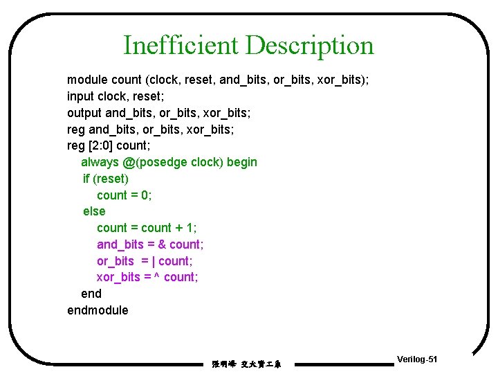 Inefficient Description module count (clock, reset, and_bits, or_bits, xor_bits); input clock, reset; output and_bits, Inefficient Description module count (clock, reset, and_bits, or_bits, xor_bits); input clock, reset; output and_bits,