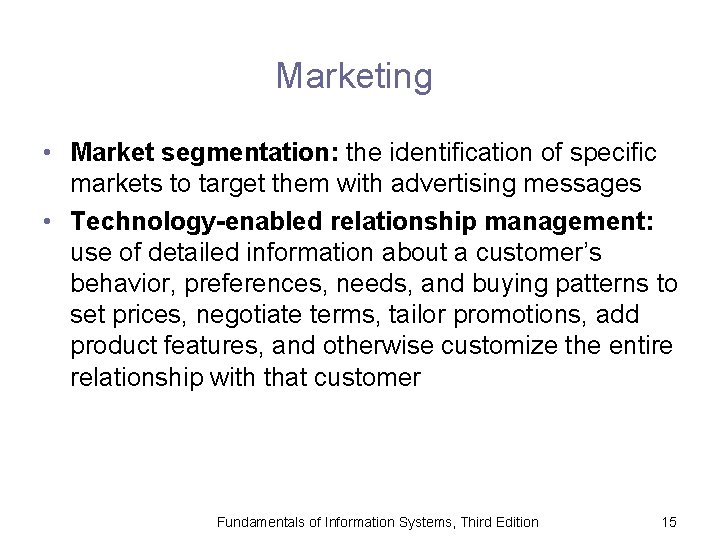 Marketing • Market segmentation: the identification of specific markets to target them with advertising