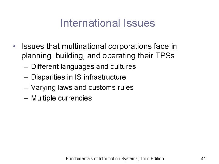 International Issues • Issues that multinational corporations face in planning, building, and operating their