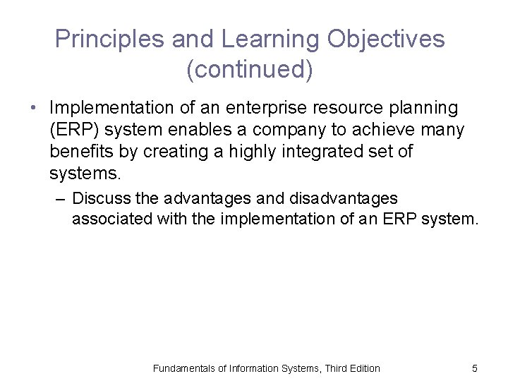 Principles and Learning Objectives (continued) • Implementation of an enterprise resource planning (ERP) system