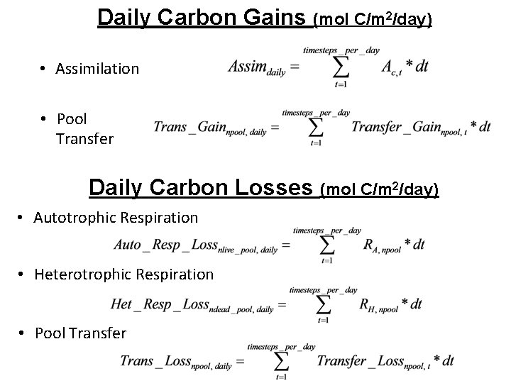 Daily Carbon Gains (mol C/m 2/day) • Assimilation • Pool Transfer Daily Carbon Losses