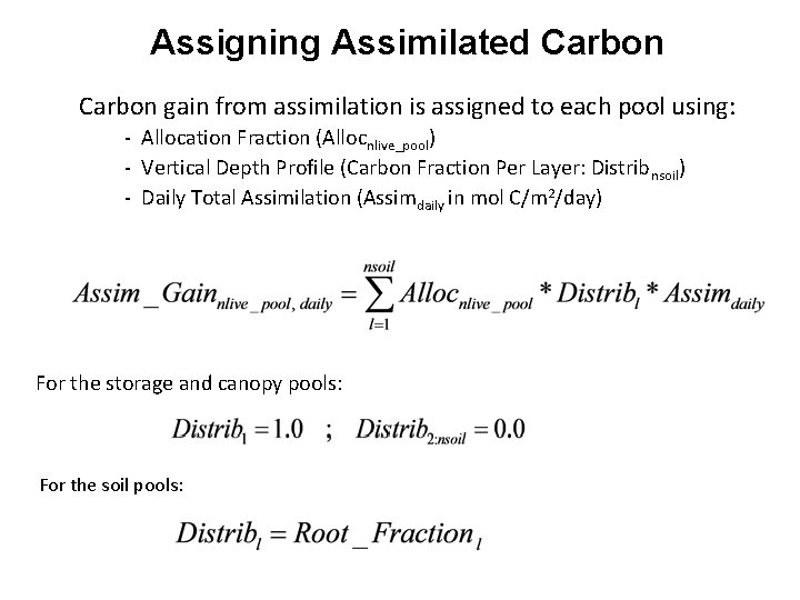 Assigning Assimilated Carbon gain from assimilation is assigned to each pool using: - Allocation