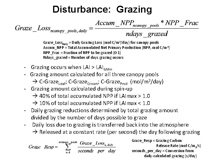 Disturbance: Grazing Graze_Lossdaily = Daily Grazing Loss (mol C/m 2/day) for canopy pools Accum_NPP