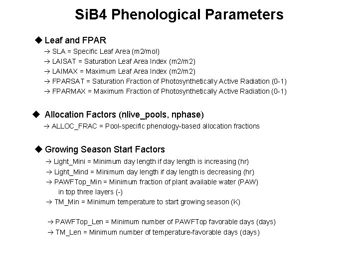 Si. B 4 Phenological Parameters u Leaf and FPAR SLA = Specific Leaf Area