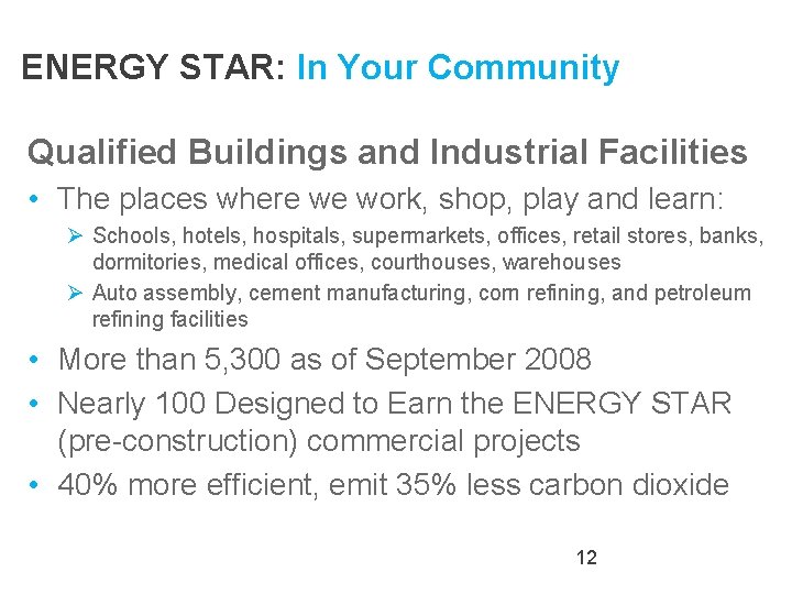 ENERGY STAR: In Your Community Qualified Buildings and Industrial Facilities • The places where