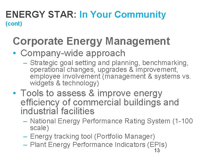 ENERGY STAR: In Your Community (cont) Corporate Energy Management • Company-wide approach – Strategic