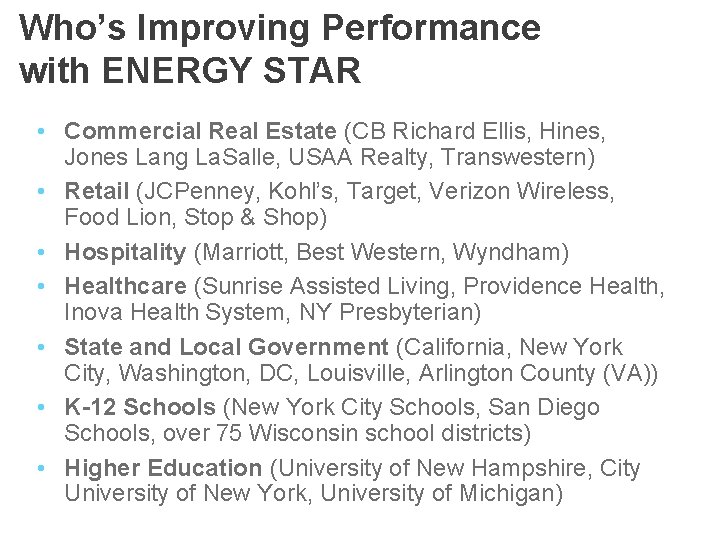 Who’s Improving Performance with ENERGY STAR • Commercial Real Estate (CB Richard Ellis, Hines,