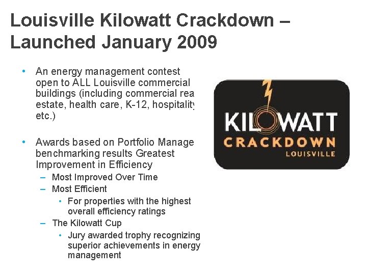 Louisville Kilowatt Crackdown – Launched January 2009 • An energy management contest open to