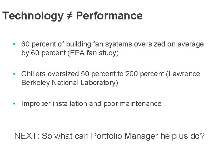 Technology ≠ Performance • 60 percent of building fan systems oversized on average by
