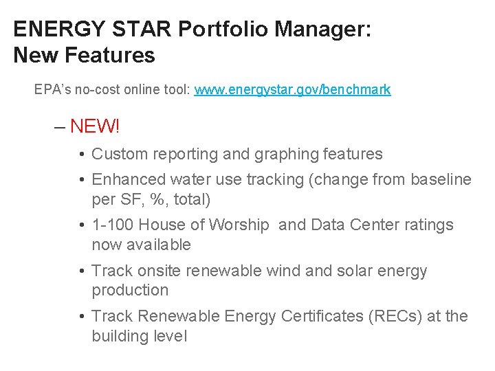 ENERGY STAR Portfolio Manager: New Features EPA’s no-cost online tool: www. energystar. gov/benchmark –