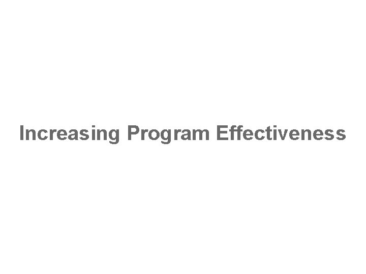 Increasing Program Effectiveness 