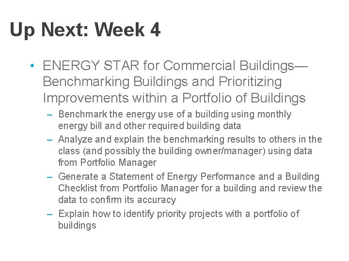 Up Next: Week 4 • ENERGY STAR for Commercial Buildings— Benchmarking Buildings and Prioritizing