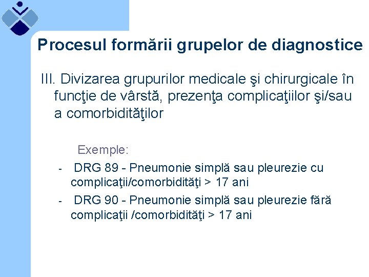 Procesul formării grupelor de diagnostice III. Divizarea grupurilor medicale şi chirurgicale în funcţie de