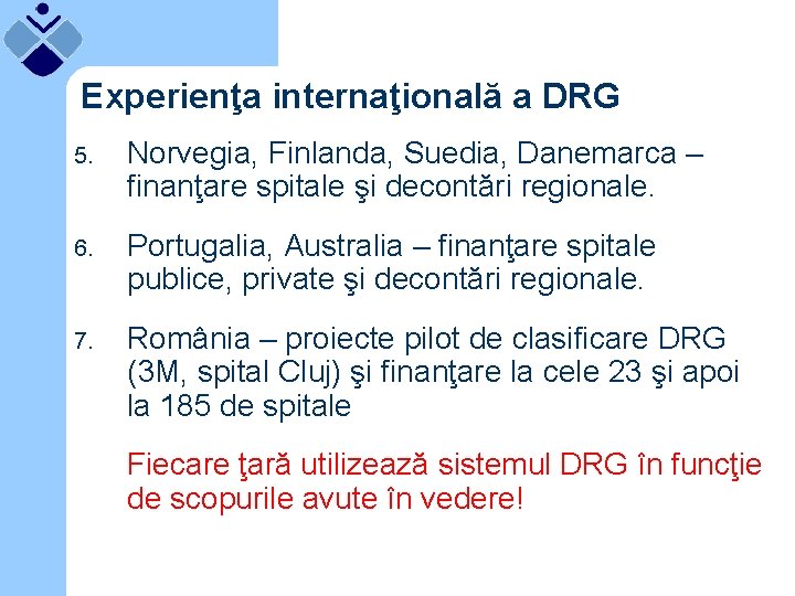 Experienţa internaţională a DRG 5. Norvegia, Finlanda, Suedia, Danemarca – finanţare spitale şi decontări