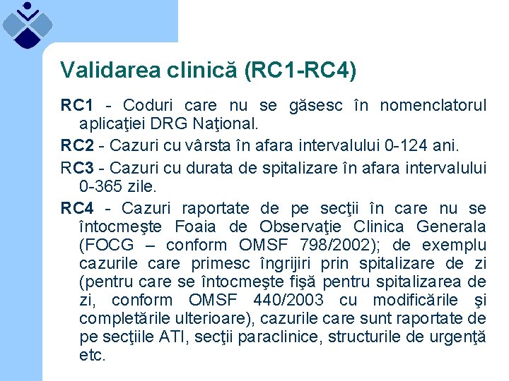 Validarea clinică (RC 1 -RC 4) RC 1 - Coduri care nu se găsesc