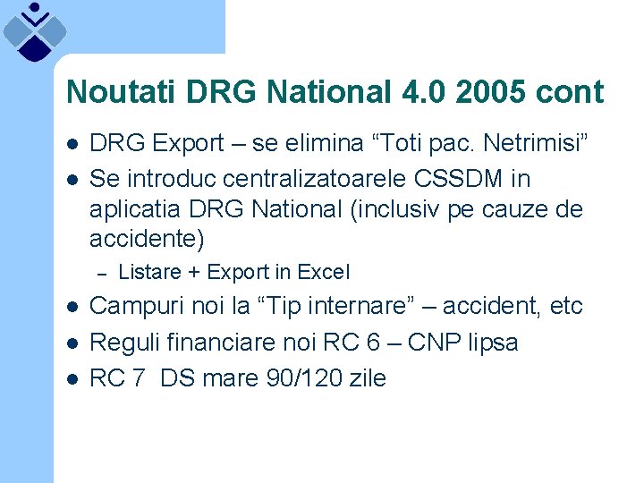 Noutati DRG National 4. 0 2005 cont l l DRG Export – se elimina