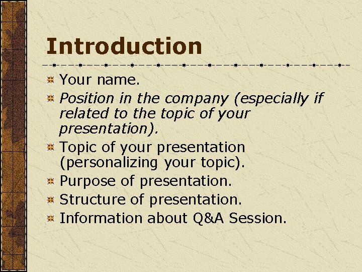 Introduction Your name. Position in the company (especially if related to the topic of