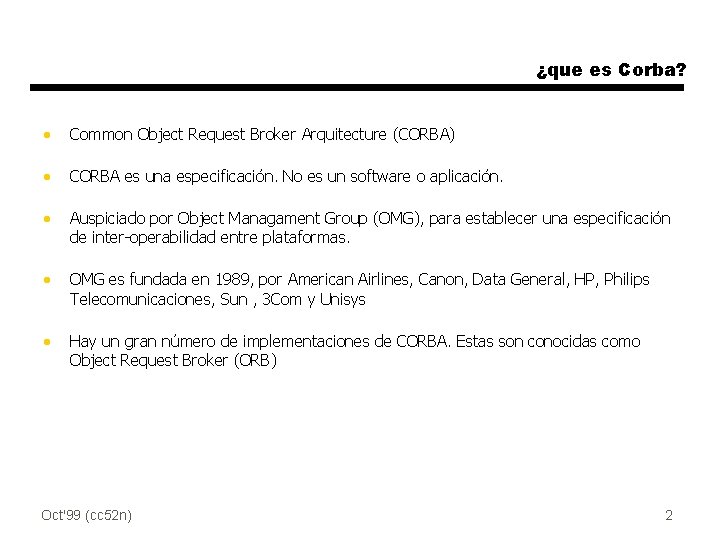 ¿que es Corba? · Common Object Request Broker Arquitecture (CORBA) · CORBA es una