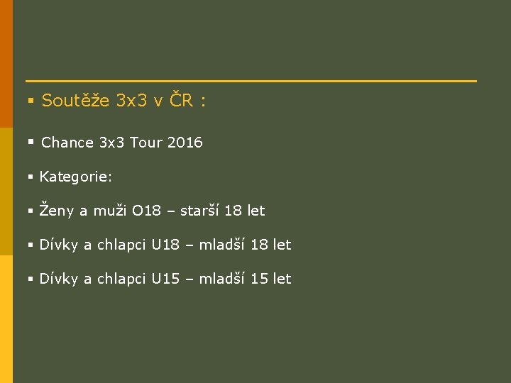 § Soutěže 3 x 3 v ČR : § Chance 3 x 3 Tour