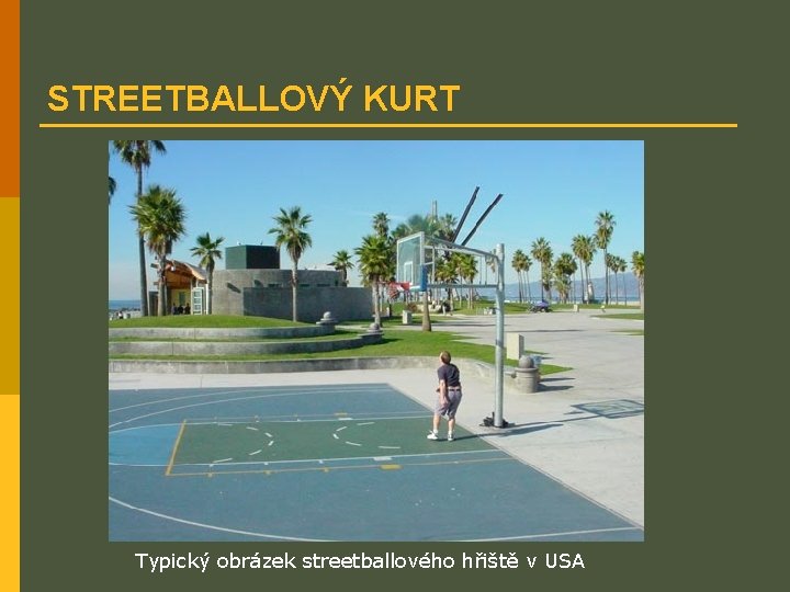 STREETBALLOVÝ KURT Typický obrázek streetballového hřiště v USA 