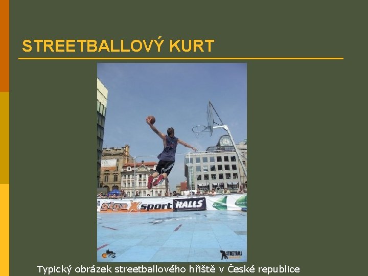 STREETBALLOVÝ KURT Typický obrázek streetballového hřiště v České republice 