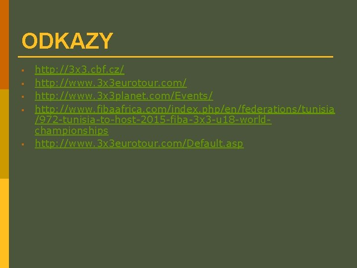 ODKAZY § § § http: //3 x 3. cbf. cz/ http: //www. 3 x