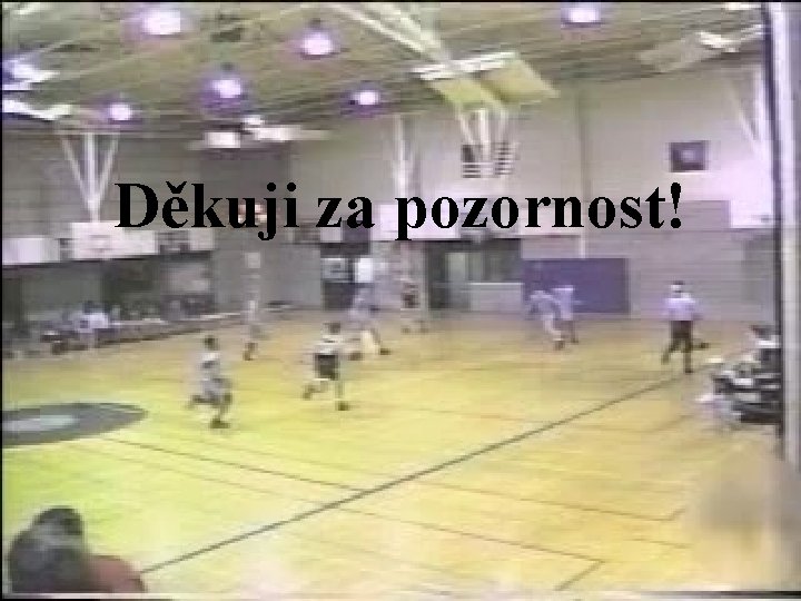 Děkuji za pozornost! 