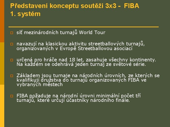 Představení konceptu soutěží 3 x 3 - FIBA 1. systém p síť mezinárodních turnajů
