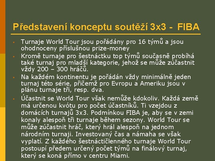 Představení konceptu soutěží 3 x 3 - FIBA § § Turnaje World Tour jsou