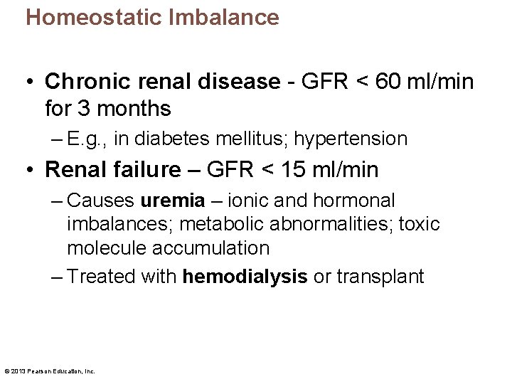 Homeostatic Imbalance • Chronic renal disease - GFR < 60 ml/min for 3 months