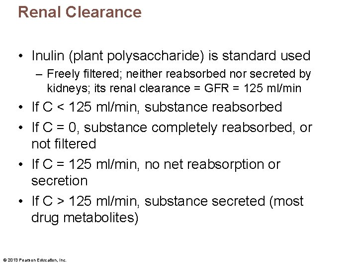 Renal Clearance • Inulin (plant polysaccharide) is standard used – Freely filtered; neither reabsorbed