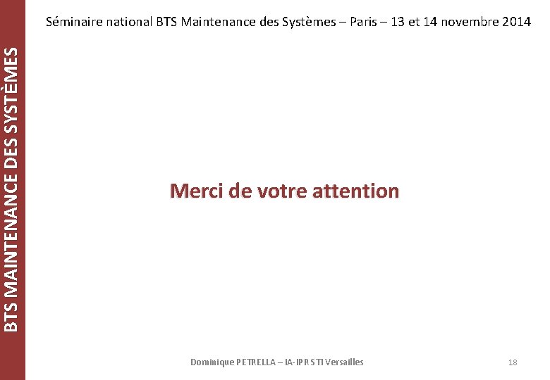 BTS MAINTENANCE DES SYSTÈMES Séminaire national BTS Maintenance des Systèmes – Paris – 13