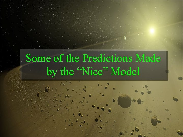 Some of the Predictions Made by the “Nice” Model 