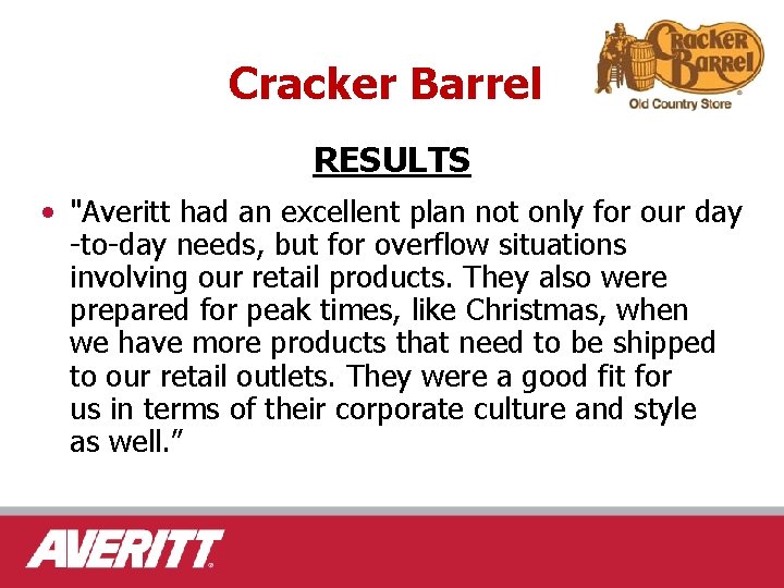Cracker Barrel RESULTS • "Averitt had an excellent plan not only for our day