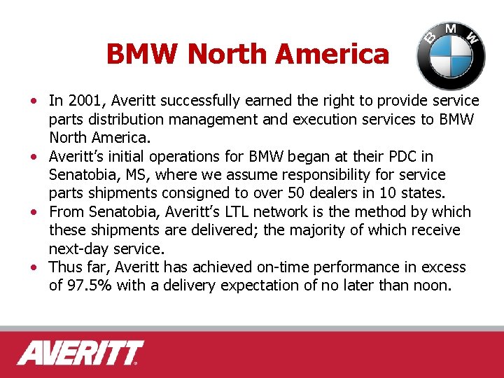 BMW North America • In 2001, Averitt successfully earned the right to provide service
