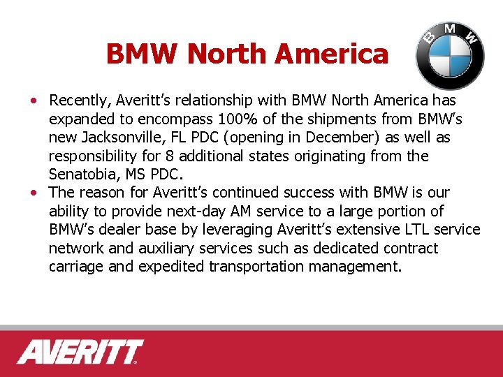 BMW North America • Recently, Averitt’s relationship with BMW North America has expanded to