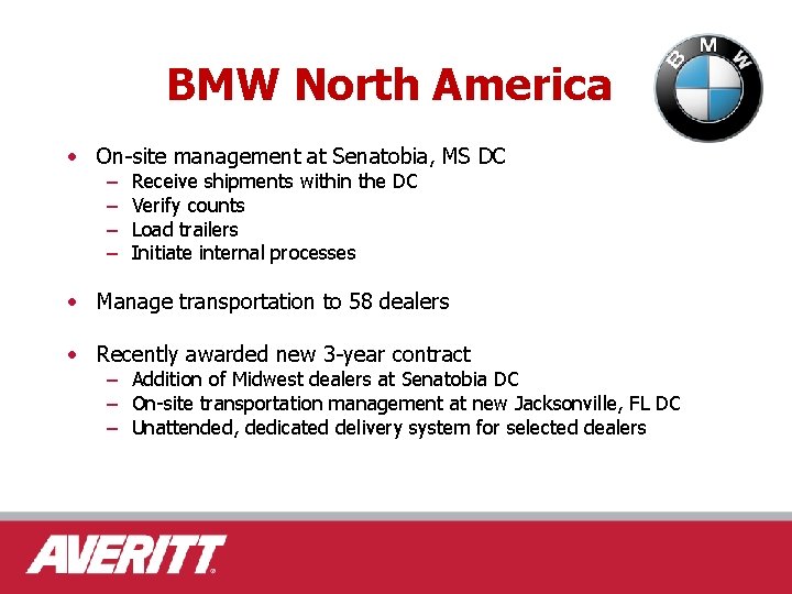 BMW North America • On-site management at Senatobia, MS DC – – Receive shipments